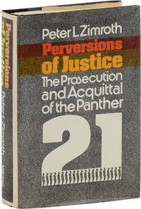 Perversions of Justice: The Prosecution and Acquittal of the Panther 21
