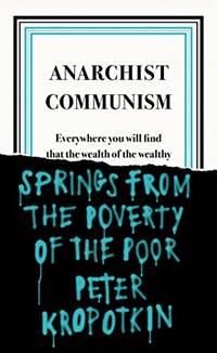 Anarchist Communism: Peter Kropotkin (Penguin Great Ideas)