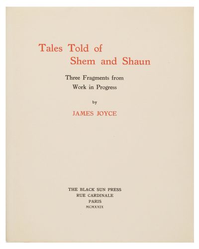Tales Told of Shem and Shaun: Three Fragments from Work in Progress