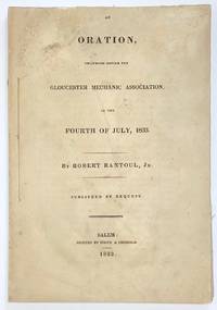 image of An oration, delivered before the Gloucester Mechanic Association, on the Fourth of July, 1833