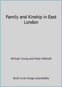 Family and Kinship in East London by Peter Young Michael and Willmott - Paperback - 1965 - from ThriftBooks (SKU: GB000Q156CAI3N00)