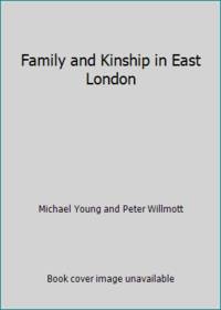 Family and Kinship in East London by Michael and Willmott, Peter Young - 1965