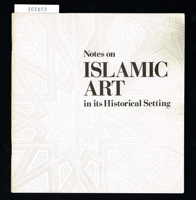Notes on Islamic Art in its Historical Setting.…