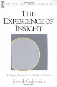 The Experience of Insight: Simple and Direct Guide to Buddhist Meditation (Shambala dragon editions): A Simple and Direct Guide to Buddhist Meditation