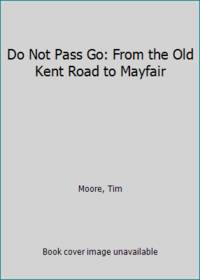 Do Not Pass Go: From the Old Kent Road to Mayfair