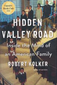 HIDDEN VALLEY ROAD Inside the Mind of an American Family by Kolker, Robert - 2020