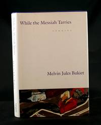 While the Messiah Tarries: Stories by Bukiet, Melvin Jules - 1995