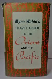 Myra Waldo&#039;s travel guide to the Orient and the Pacific by Waldo, Myra - 1965