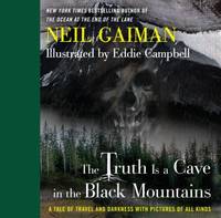 cover of The Truth Is a Cave in the Black Mountains : A Tale of Travel and Darkness with Pictures of All Kinds