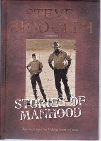 Stories of Manhood: Journeys Into the Hidden Hearts of Men