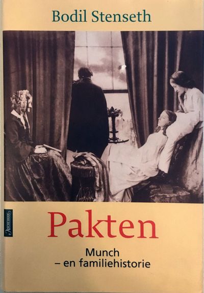 Bodil Stenseth: Pakten. Munch - en familiehistorie