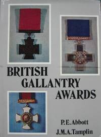 British Gallantry Awards. by ABBOTT, P.E. & J.M.A. Tamplin - 1971