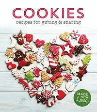 Cookies - Recipes for Gifting & Sharing