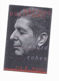 Various Positions : A Life of Leonard Cohen ---by Ira B Nadel ( Biography )
