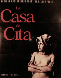 La Casa de Cita Mexican Photographs From The Belle Epoque