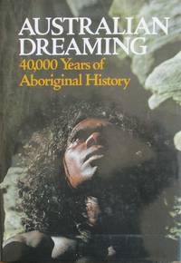 AUSTRALIAN DREAMING - 40,000 Years of Aboriginal History