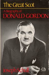 The Great Scot: A Biography of Donald Gordon