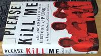 Please Kill Me: The Uncensored Oral History of Punk by McNeil, Legs &; McCain, Gillian - 1996