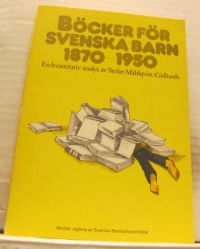 Böcker för svenska barn 1870-1950. En kvantitativ…