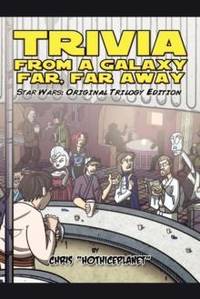 Trivia from a Galaxy Far, Far Away: Star Wars: Original Trilogy Edition