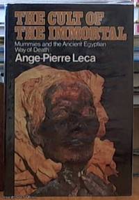 image of The Cult of the Immortal: Mummies and the Ancient Egyptian Way of Death