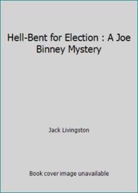 cover of Hell-Bent for Election : A Joe Binney Mystery