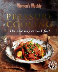 Pressure Cooking by The Women&#39;s Weekly Australian - 2011