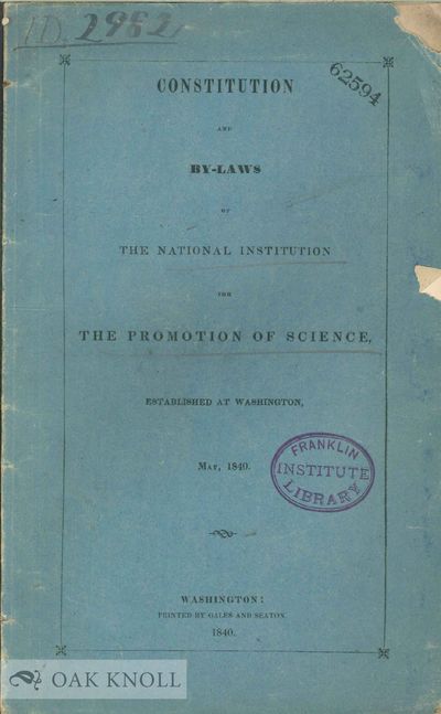 CONSTITUTION AND BY-LAWS OF THE NATIONAL INSTITUTION FOR THE PROMOTION OF SCIENCE, ESTABLISHED AT WASHINGTON, MAY 1840