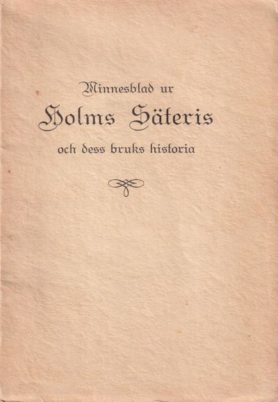 Minnesblad ur Holms säteris och dess bruks…