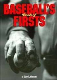 Baseball\'s Book Of Firsts