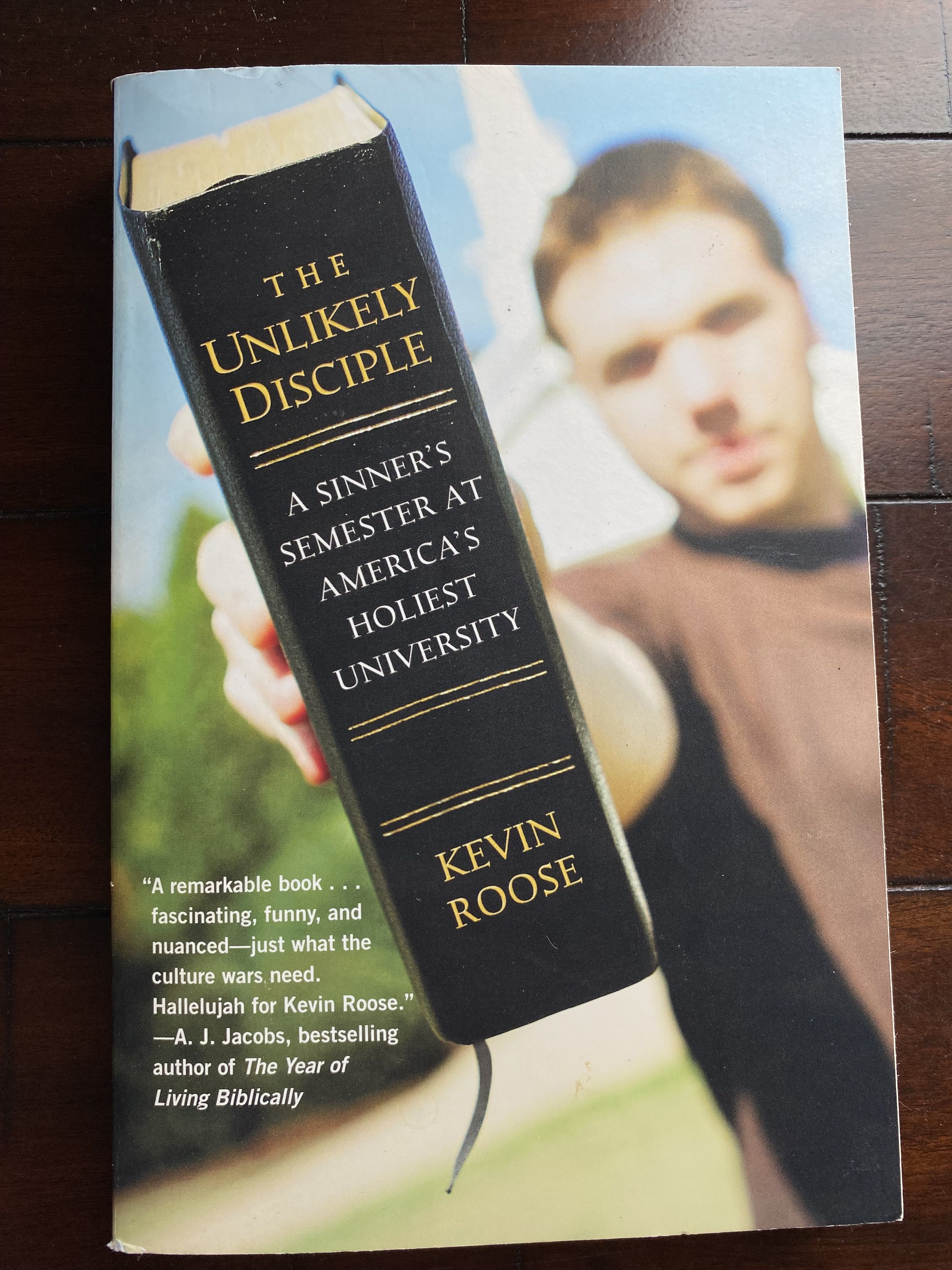 The Unlikely Disciple: A Sinner&amp;#39;s Semester at America&amp;#39;s Holiest University  by Kevin Roose - Paperback - 2009-03 - from R&amp;amp;D&amp;#39;S BOOKS (SKU: 10453)