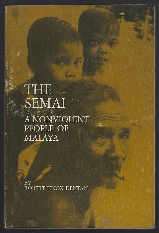 SEMAI A Nonviolent People of Malaya