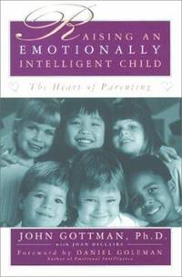 Raising an Emotionally Intelligent Child : The Heart of Parenting