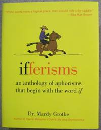 Ifferisms: An Anthology of Aphorisms That Begin with the Word if