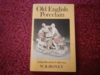 Old English Porcelain. A Handbook for Collectors. revised by Franklain A. Barrett
