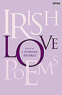 Irish Love Poems by A. Norman Jeffares - 1997