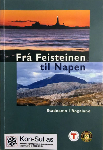 Frå Freisteinen til Napen. Stadnamn i Rogaland.…