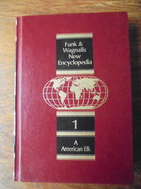 Funk and Wagnalls New Encyclopedia Volume 1: A to American Elk  (1993 edition)