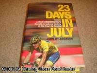 image of 23 Days in July : Inside Lance Armstrong's Record-breaking Tour de France Victory (1st Edition Hardback)