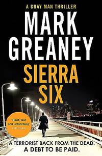 Sierra Six: The action-packed new Gray Man novel - soon to be a major Netflix film