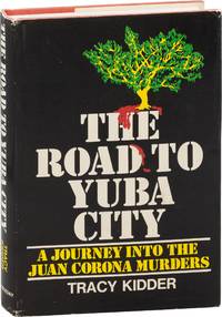 The Road to Yuba City: A Journey into the Juan Corona Murders (First Edition)