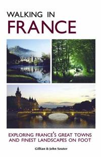 Walking in France: Exploring France's Great Towns and Finest Landscape on Foot