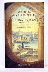 Journal Parisien (1797-1799). Traduit de l'allemand par Elisabeth Beyer. Préface d'Alberto Manguel. by HUMBOLDT (Wilhelm Von) - from ULTIMO CAPITULO (SKU: 105498)