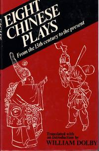 Eight Chinese Plays from the Thirteenth Century to the Present