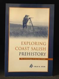 image of Exploring Coast Salish Prehistory; An Archeology of San Juan Island