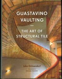 Guastavino Vaulting: The Art of Structural Tile