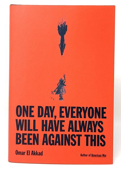 One Day, Everyone Will Have Always Been Against This SIGNED FIRST EDITION
