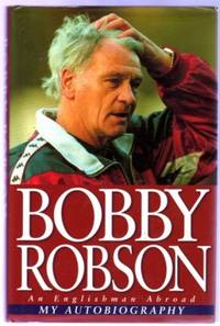 My Autobiography : An Englishman Abroad by Bob Bobby; Harris
- First Edition
- 1998
- from YesterYear Books (SKU: 048484)