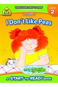 I Don't Like Peas : A School Zone Start to Read!