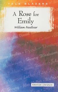 A Rose for Emily (Tale Blazers)